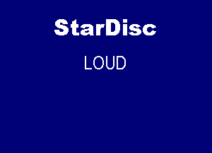Starlisc
LOUD