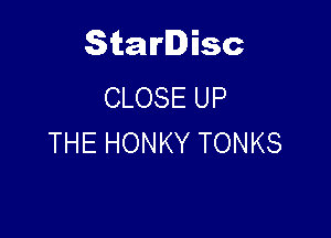 Starlisc
CLOSEUP

THEHONKYTONKS