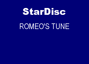 Starlisc
ROMEO'S TUNE