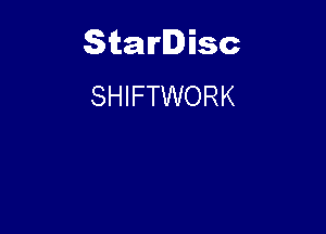 Starlisc
SHIFTWORK