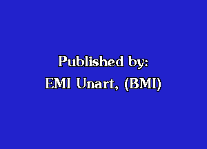 Published by

EMI Unart, (BMI)