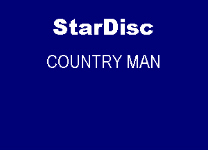 Starlisc
COUNTRY MAN