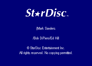 Sterisc...

(Mart Sanders

fBob DquofEd Hi

8) StarD-ac Entertamment Inc
All nghbz reserved No copying permithed,