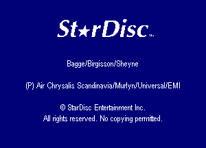 SHrDisc...

BaggelergnssonfSheyne

(P) K1 Chrysahs ScandzwwafhkziynlthvetsaUEUl

(9 StarDIsc Entertaxnment Inc.
NI rights reserved No copying pennithed.