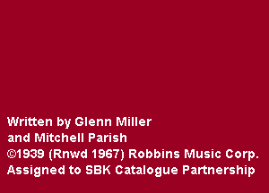 Written by Glenn Miller
and Mitchell Parish

Gt)1939 (Rnwd 1967) Robbins Music Corp.
Assigned to 88K Catalogue Partnership
