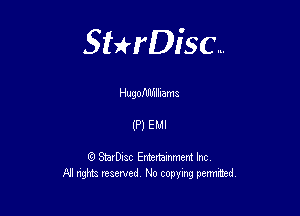 Sterisc...

Hugoflllfulhama

(P) EMI

Q StarD-ac Entertamment Inc
All nghbz reserved No copying permithed,