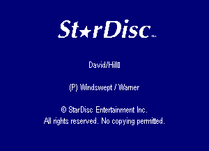 Sterisc...

DaVIdIHIIIU

(P) Waxed I Warner

Q StarD-ac Entertamment Inc
All nghbz reserved No copying permithed,