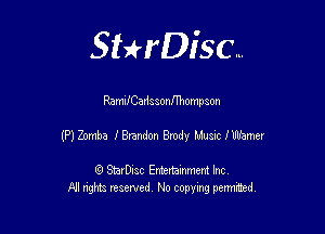 SHrDisc...

RamxlCadssonfThompson

(?)me IBMIdemdyk'miclwanm

(9 StarDIsc Entertaxnment Inc.
NI rights reserved No copying pennithed.