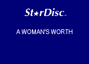 Sterisc...

A WOMAN'S WORTH
