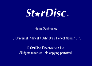 SHrDisc...

Hamslpmbmsius

(PIUniversaJ lJetcaUDafy DrelPetfedSmgISPZ

(9 StarDIsc Entertaxnment Inc.
NI rights reserved No copying pennithed.