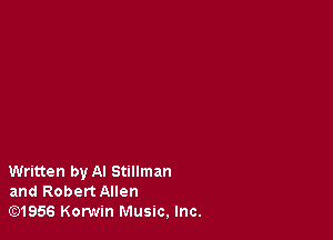 Written by AI Stillman
and Robert Allen
lE31956 Kerwin Music. Inc.