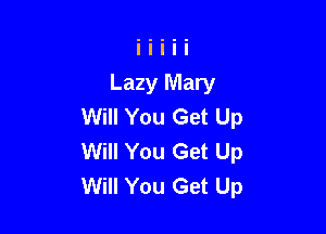 Will You Get Up

Will You Get Up
Will You Get Up