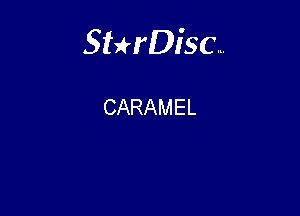 Sterisc...

CARAMEL