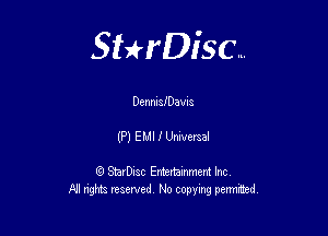 Sterisc...

Dcnmstavna

(P) EMI I Ummal

Q StarD-ac Entertamment Inc
All nghbz reserved No copying permithed,
