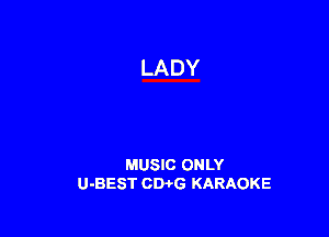 MUSIC ONLY
U-BEST CWG KARAOKE