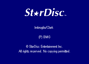 Sterisc...

lmbmghalClark

(P) BMG

Q StarD-ac Entertamment Inc
All nghbz reserved No copying permithed,