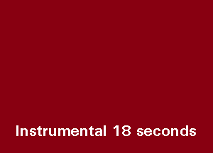 Instrumental 18 seconds