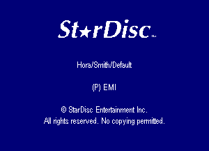 Sterisc...

HomiSmfthehuh

(P) EMI

Q StarD-ac Entertamment Inc
All nghbz reserved No copying permithed,