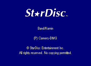 Sterisc...

Bande amm

(P) Cam-BMG

Q StarD-ac Entertamment Inc
All nghbz reserved No copying permithed,