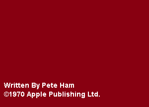 Written By Pete Ham
lE31970 Apple Publishing Ltd.