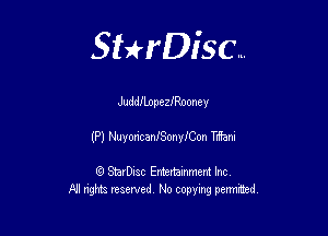 Sthisc...

JudeLopeleooney

(P) Nuyoricam'Sonnyon TrHani

StarDisc Entertainmem Inc
All nghta reserved No ccpymg permitted