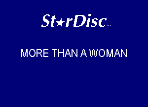 Sterisc...

MORE THAN A WOMAN