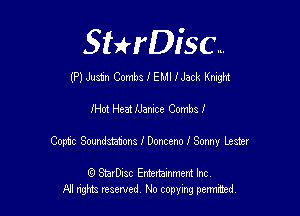 SHrDisc...

(P) Justin Combs I EMI I Jack Knight

IHot Hm IJamce CombsI
Conic Soundstatons I Doncem I Sonny Lester

(Q SmrDIsc Entertainment Inc
NI rights reserved, No copying permimed