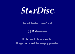 Sthisc...

KiedisfFleaJFruscianteJSmm

(P) Moebetoblame

StarDisc Entertainmem Inc
All nghta reserved No ccpymg permitted