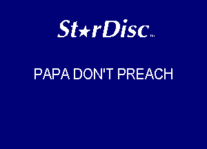 Sterisc...

PAPA DON'T PREACH