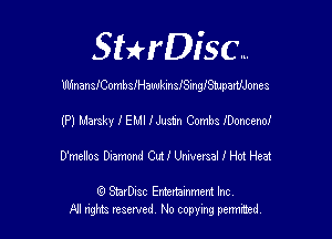 SHrDisc...

UlhnanstombsfHawkinslSinngthaanones

(P) Margky I EMI IJustn Combs moment)!
D'mellos Osmond Cut! lkwersal I Hot Heat

(9 SmrDIsc Entertainment Inc
NI rights reserved, No copying permithecl