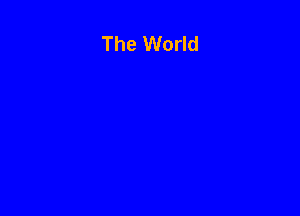 The World