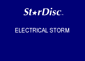 Sterisc...

ELECTRICAL STORM