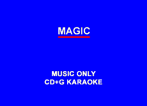 MUSIC ONLY
CDAtG KARAOKE