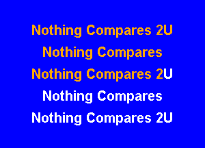 Nothing Compares 2U
Nothing Compares

Nothing Compares 2U

Nothing Compares
Nothing Compares 2U