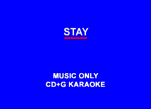 MUSIC ONLY
CDAtG KARAOKE