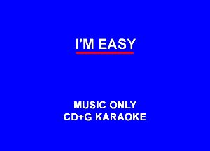 MUSIC ONLY
CD-I-G KARAOKE