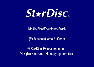 Sthisc...

KiedisfFleaJFruscianteJSmm

(P) Moehemblame fWamer

StarDisc Entertainmem Inc
All nghta reserved No ccpymg permitted