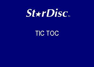 Sterisc...

TIC TOC
