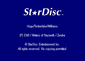 Sthisc...

Hugommhedakemh'ilhams

(P) EMI 3111mm of Nazareth onmba

StarDisc Entertainmem Inc
All nghta reserved No ccpymg permitted