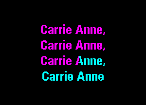 Carrie Anne.
Carrie Anne.

Carrie Anne.
Carrie Anne