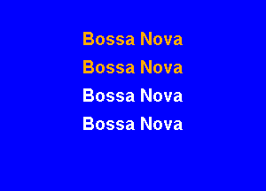 Bossa Nova
Bossa Nova

Bossa Nova

Bossa Nova