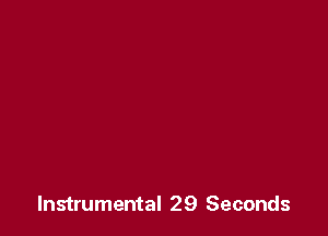 Instrumental 29 Seconds