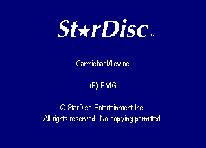 Sterisc...

Canmc haelfLevme

(P) BMG

Q StarD-ac Entertamment Inc
All nghbz reserved No copying permithed,