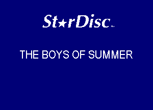Sterisc...

THE BOYS OF SUMMER