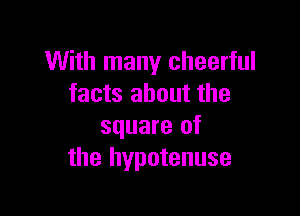 With many cheerful
facts about the

square of
the hypotenuse