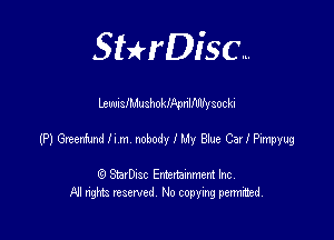 SHrDisc...

lxwlslMushokflipnlnysocki

(PJGmenhmdlIm nobodyIMy BbueCarlPinpm

(9 StarDIsc Entertaxnment Inc.
NI rights reserved No copying pennithed.