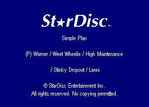 Sthisc...

Simple Plan

(P) Warner I West Ubheelie f ngh Maintenance

1' Stinky Dropout I Lanni

6 StarDisc Emi-nainmem Inc
A! ngm reserved No copying pemted