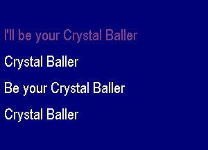 Crystal Baller

Be your Crystal Baller

Crystal Baller