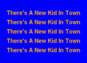 There's A New Kid In Town
There's A New Kid In Town
There's A New Kid In Town
There's A New Kid In Town
There's A New Kid In Town