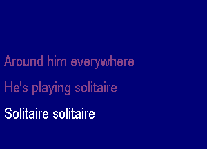 Solitaire solitaire